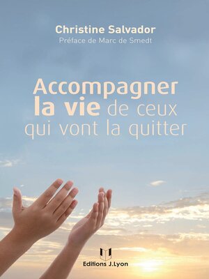 cover image of Accompagner la vie de ceux qui vont la quitter
